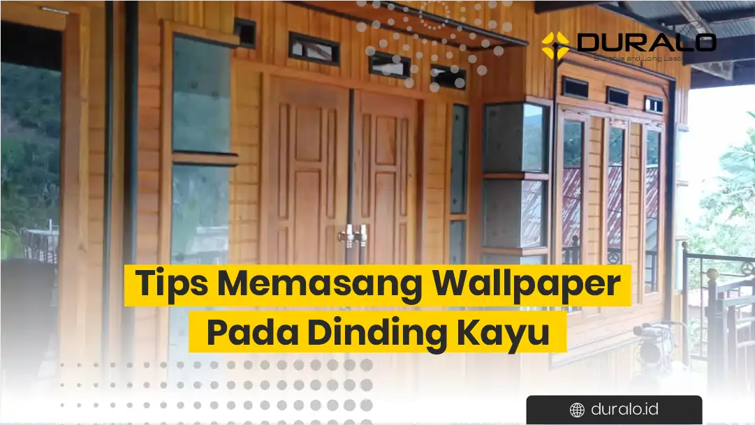 Tips Memasang Wallpaper Pada Dinding Kayu