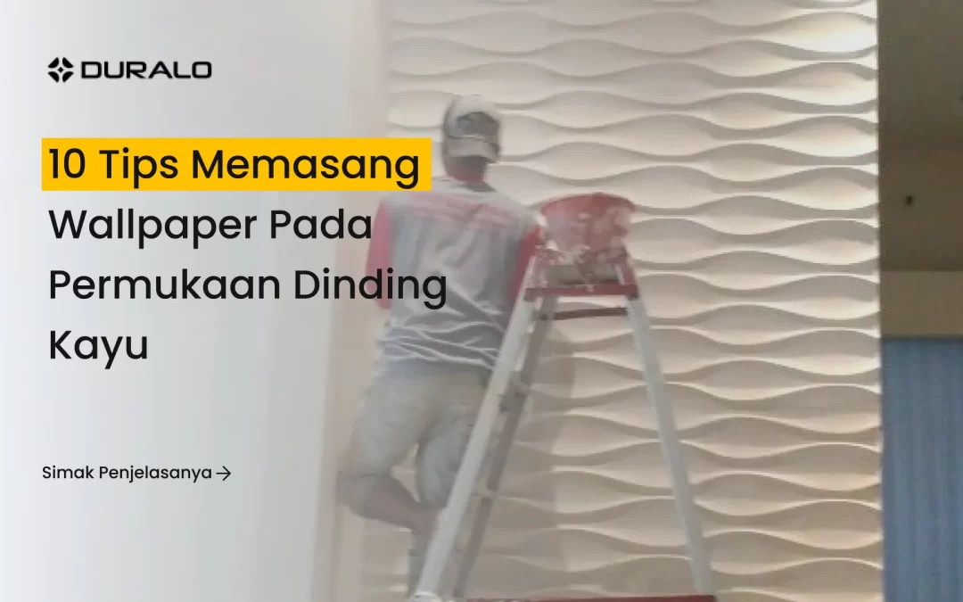 10 Tips Memasang Wallpaper pada Permukaan Dinding Kayu