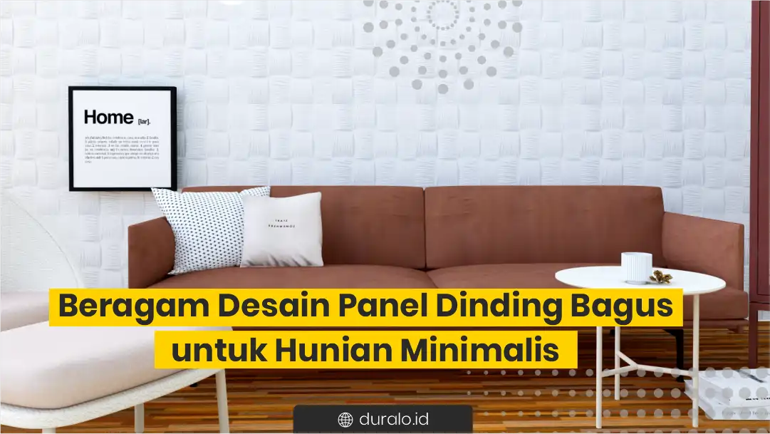 Beragam Desain Panel Dinding Bagus untuk Hunian Minimalis 