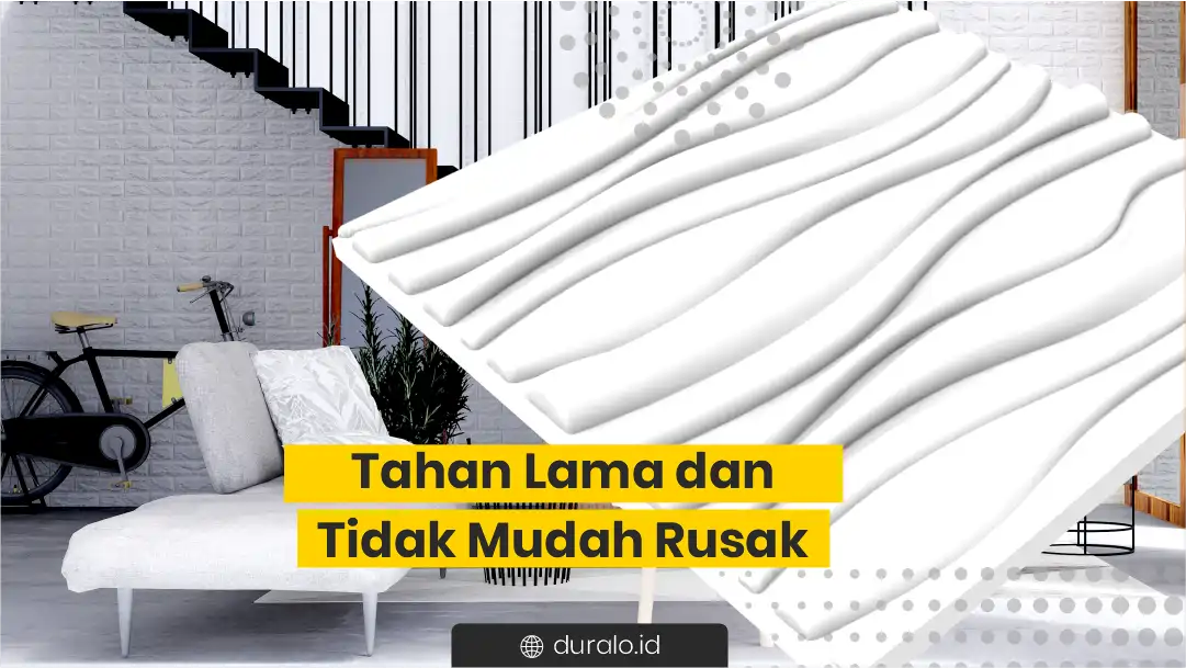 6. Tahan Lama dan Tidak Mudah Rusak 