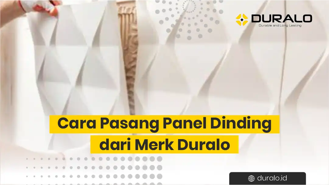 Cara Pasang Panel Dinding dari Merk Duralo 