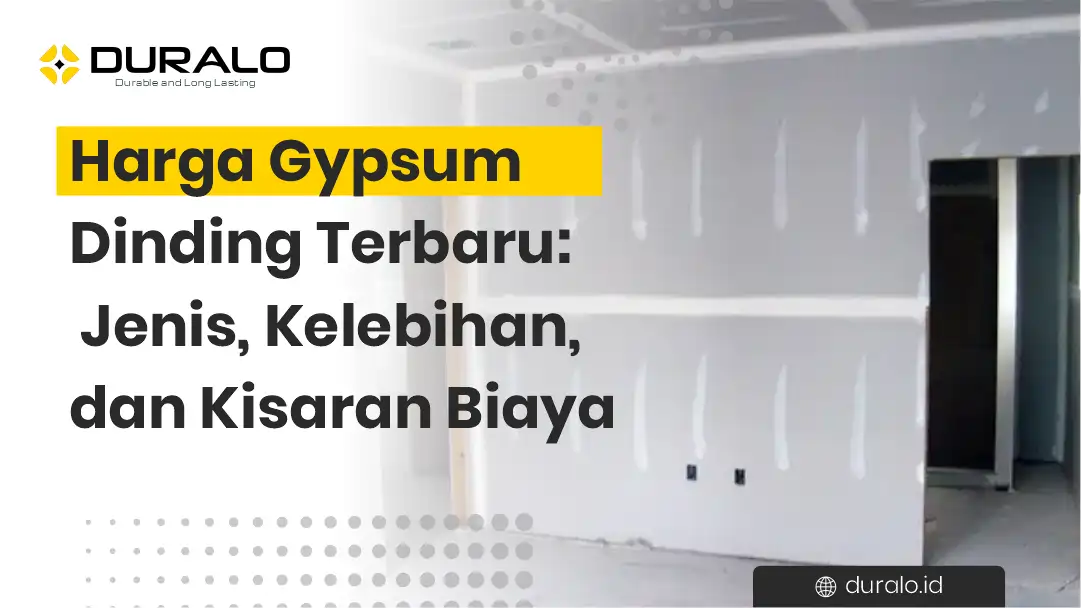 Harga Gypsum Dinding Terbaru: Jenis, Kelebihan, dan Kisaran Biaya