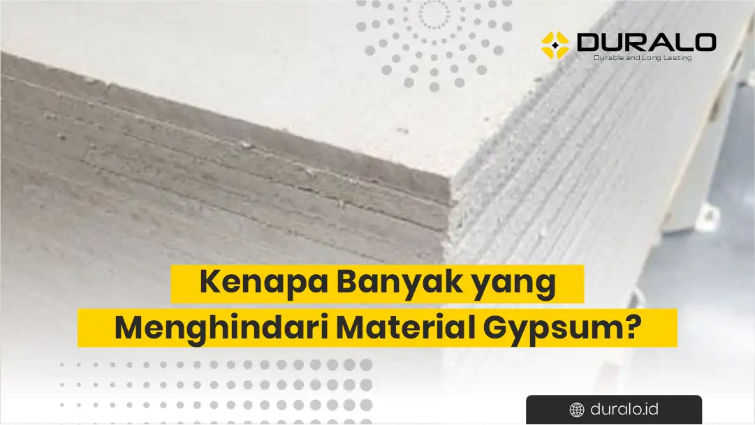 Kenapa Banyak yang Menghindari Material Gypsum