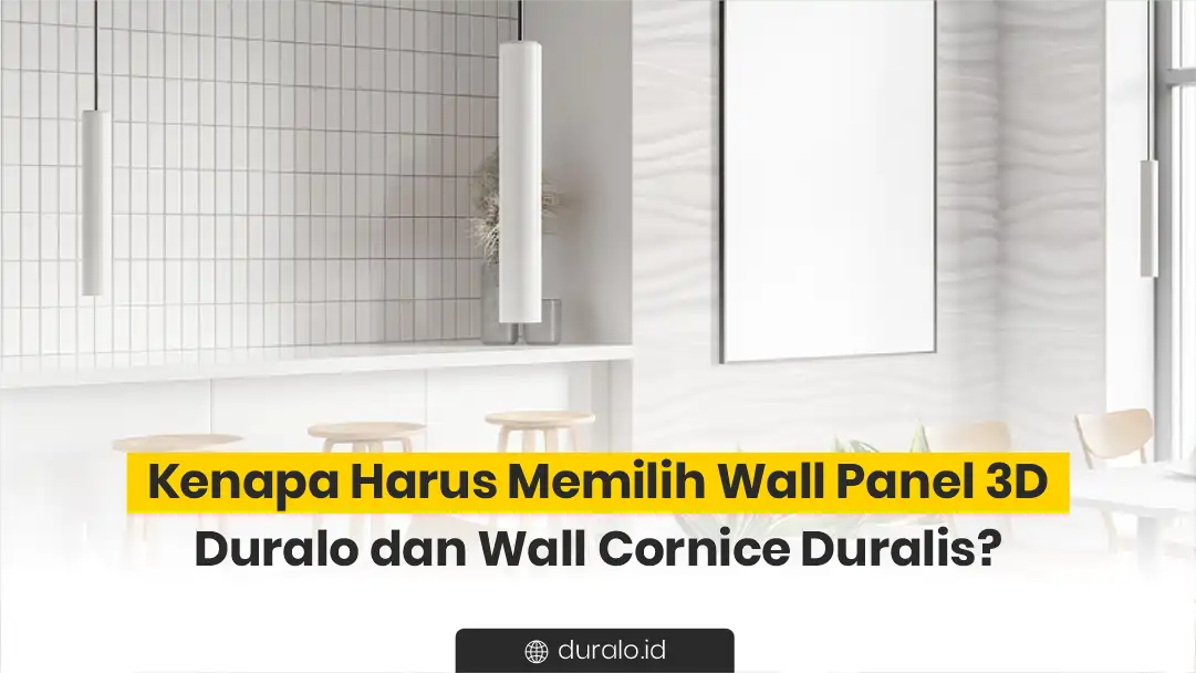 Kenapa Harus Memilih Wall Panel 3D Duralo dan Wall Cornice Duralis