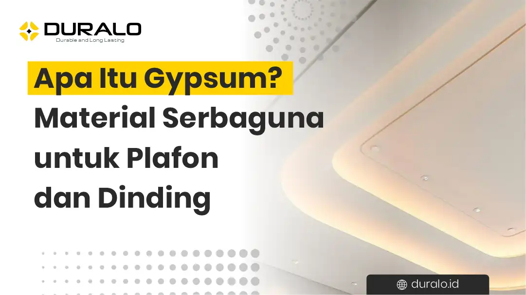 Apa Itu Gypsum Material Serbaguna untuk Plafon dan Dinding