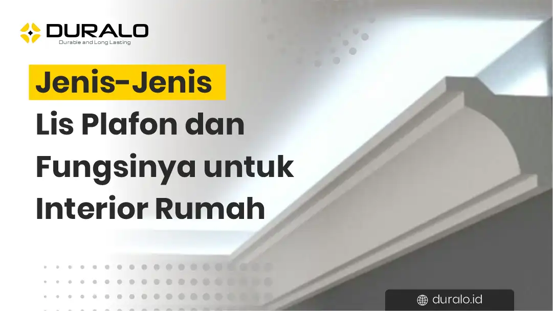 Jenis-Jenis Lis Plafon dan Fungsinya untuk Interior Rumah