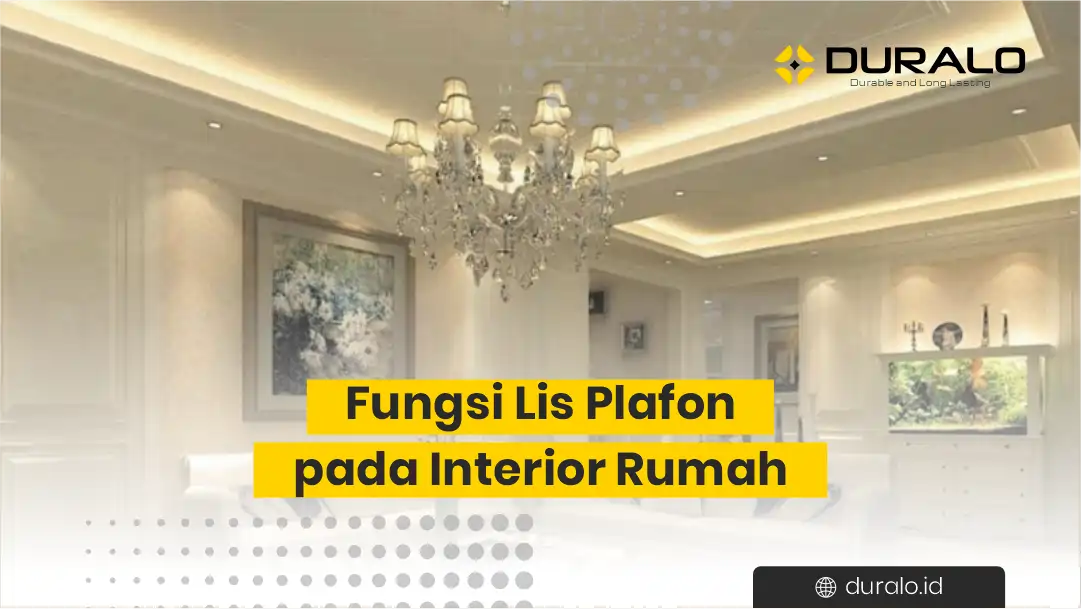 Berbagai Fungsi Lis Plafon pada Interior Rumah