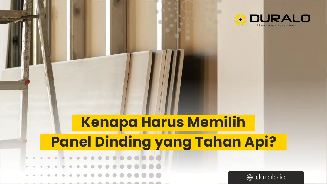 Kenapa Harus Memilih Panel Dinding yang Tahan Api?