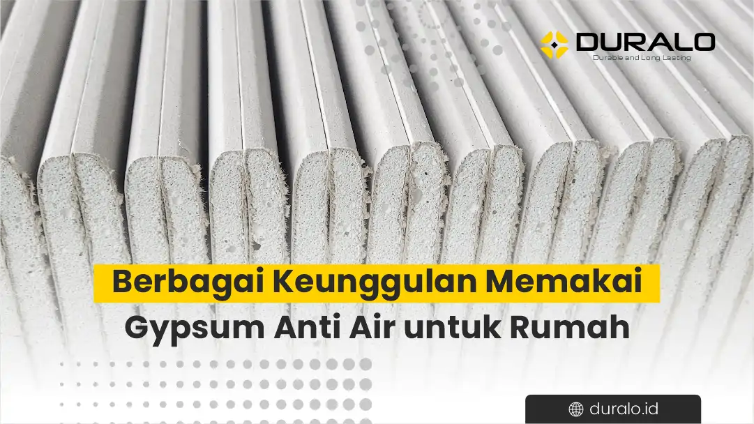 Berbagai Keunggulan Memakai Gypsum Anti Air untuk Rumah