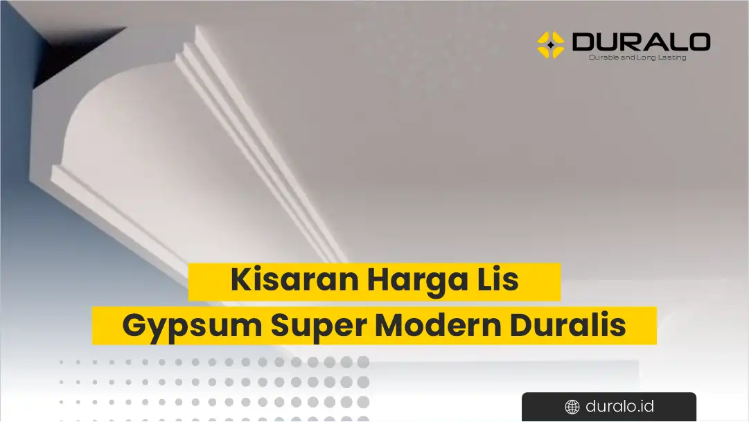 Kisaran Harga Lis Gypsum Super Modern Duralis 