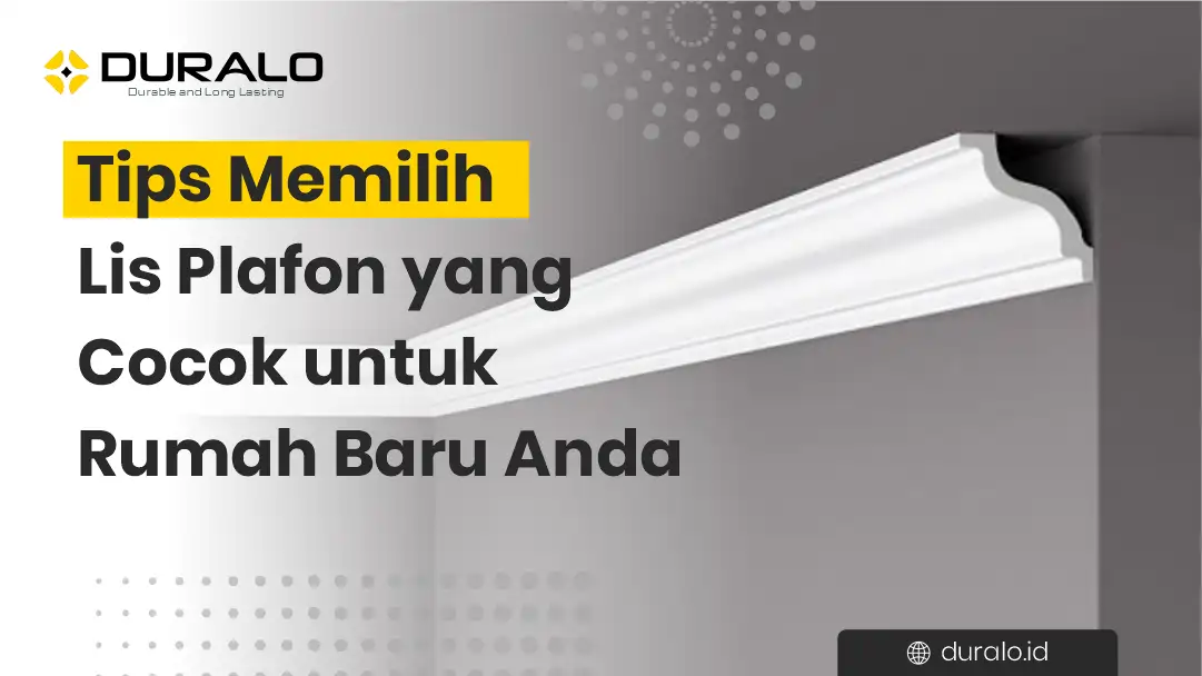 Tips Memilih Lis Plafon yang Cocok untuk Rumah Baru Anda