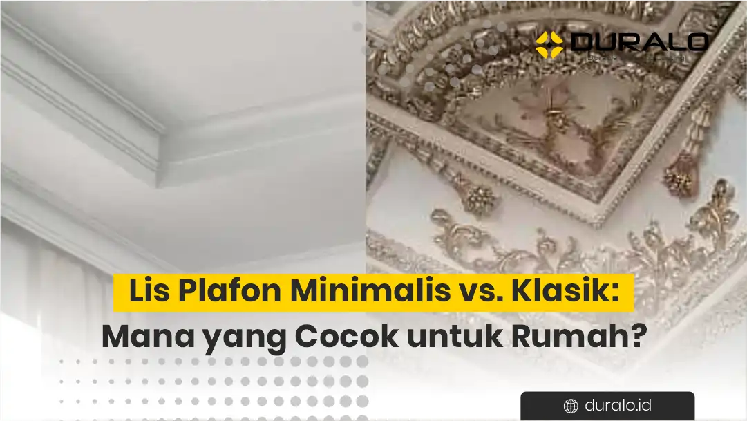 Lis Plafon Minimalis vs. Klasik Mana yang Cocok untuk Rumah
