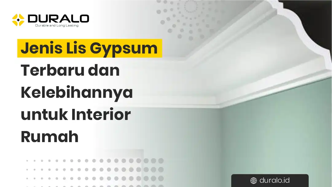 Jenis Lis Gypsum Terbaru dan Kelebihannya untuk Interior Rumah