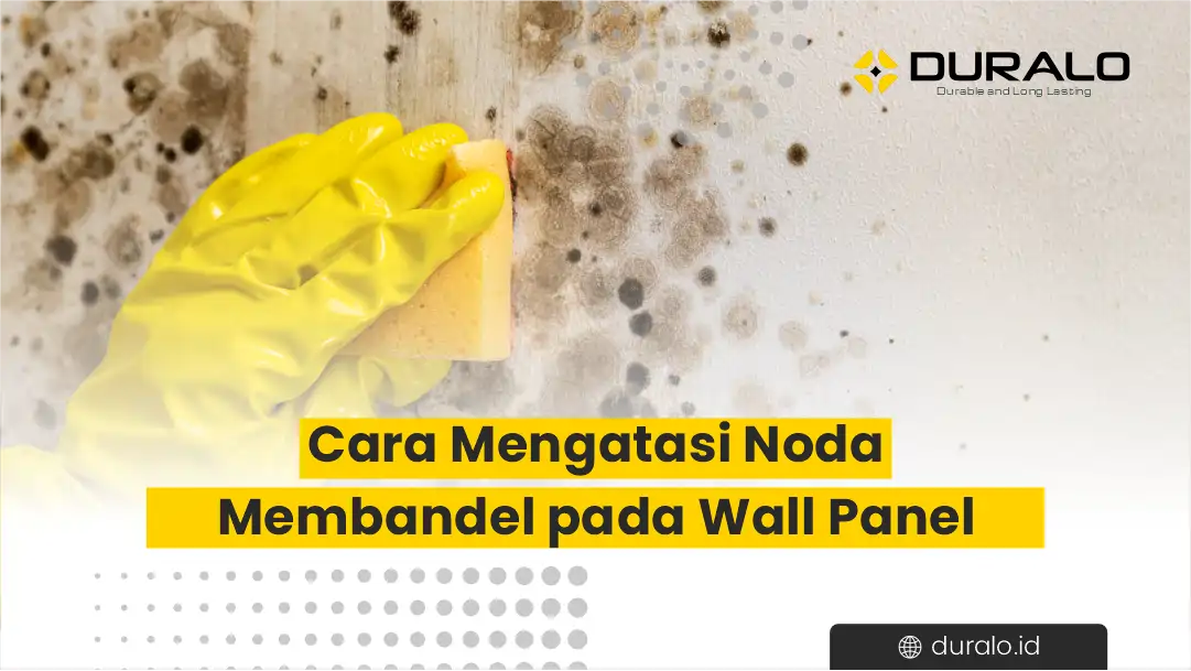 Cara Mengatasi Noda Membandel pada Wall Panel