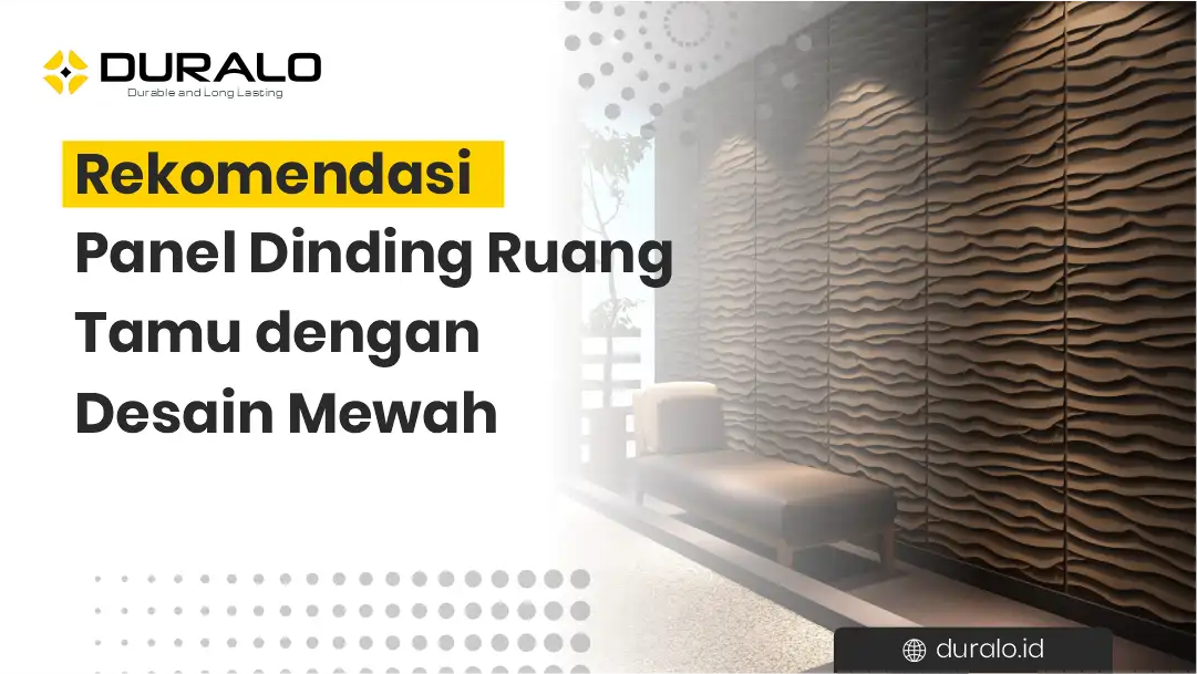 Rekomendasi Panel Dinding Ruang Tamu dengan Desain Mewah