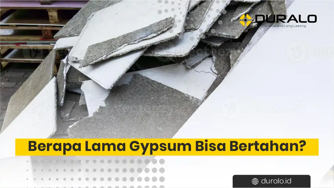 Berapa Lama Gypsum Bisa Bertahan