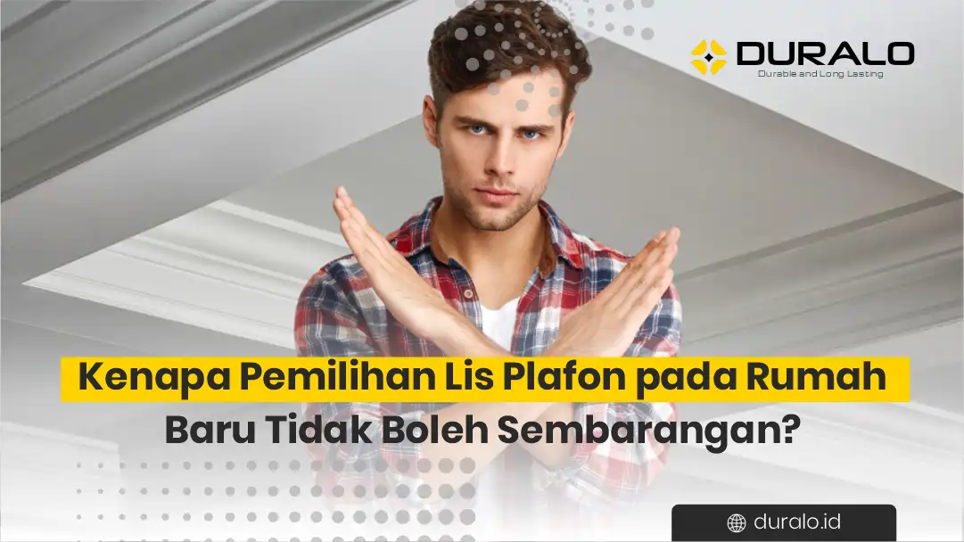 Kenapa Pemilihan Lis Plafon pada Rumah Baru Tidak Boleh Sembarangan