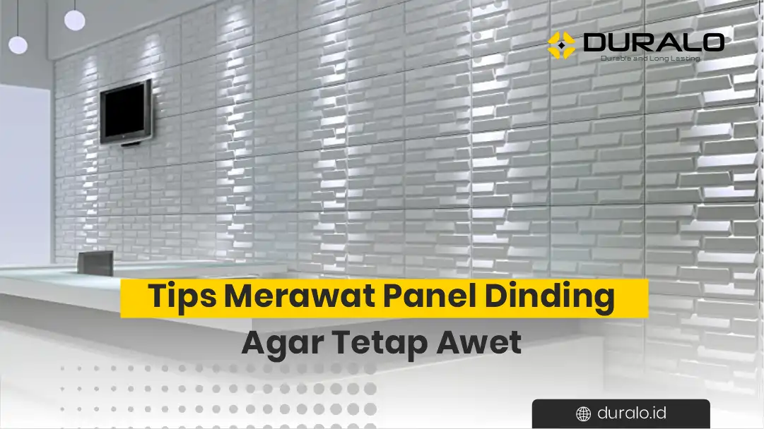 Tips Merawat Panel Dinding Agar Tetap Awet