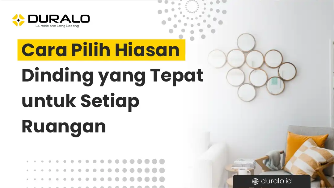 Cara Pilih Hiasan Dinding yang Tepat untuk Setiap Ruangan