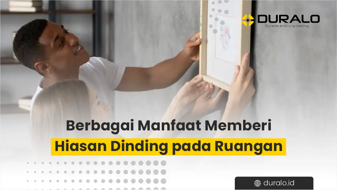 Berbagai Manfaat Memberi Hiasan Pada Ruangan