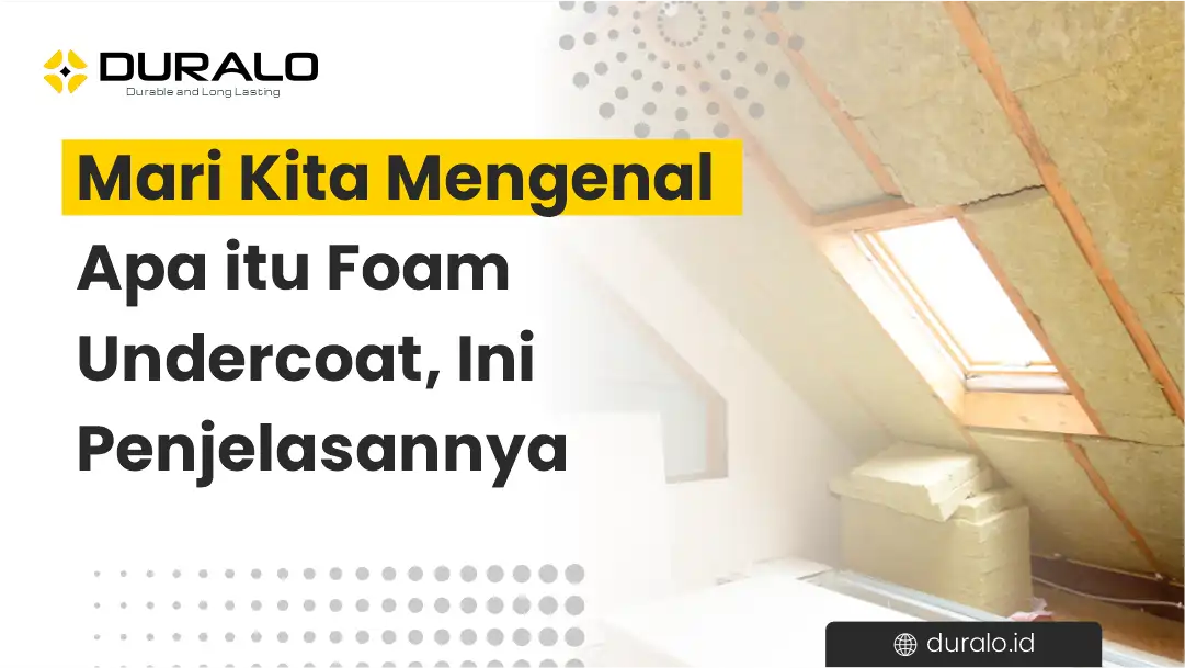 Mari Kita Mengenal Apa Itu Foam Undercoat, Ini Penjelasannya