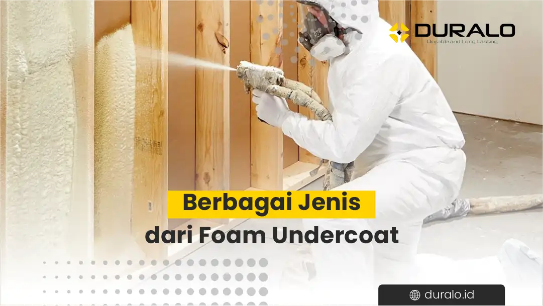 Berbagai Fungsi dari Foam Undercoat
