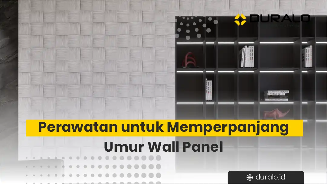 Perawatan untuk Memperpanjang Umur Wall Panel
