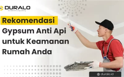 Rekomendasi Gypsum Anti Api untuk Keamanan Rumah Anda