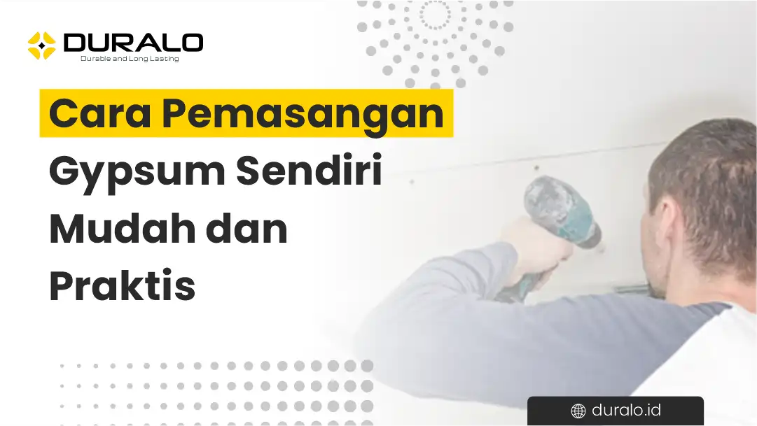 Cara Pemasangan Gypsum Sendiri, Mudah, dan Praktis