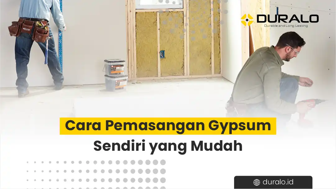 Cara Pemasangan Gypsum Sendiri yang Mudah