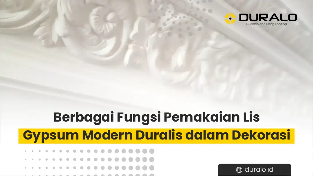 Berbagai Fungsi Pemakaian Lis Gypsum Modern Duralis dalam Dekorasi