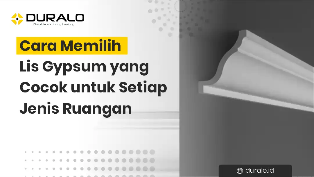 Cara Memilih Lis Gypsum yang Cocok untuk Setiap Jenis Ruangan