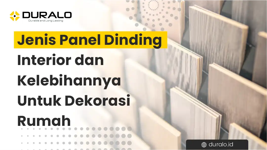 Jenis Panel Dinding Interior dan Kelebihannya untuk Dekorasi Rumah