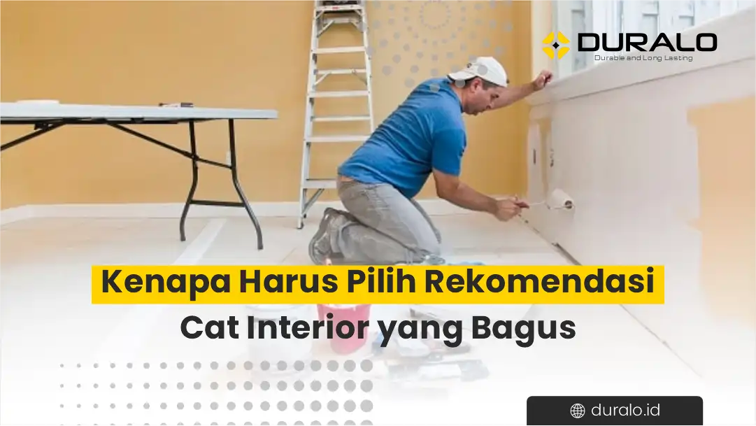 Kenapa Harus Pilih Rekomendasi Cat Interior yang Bagus