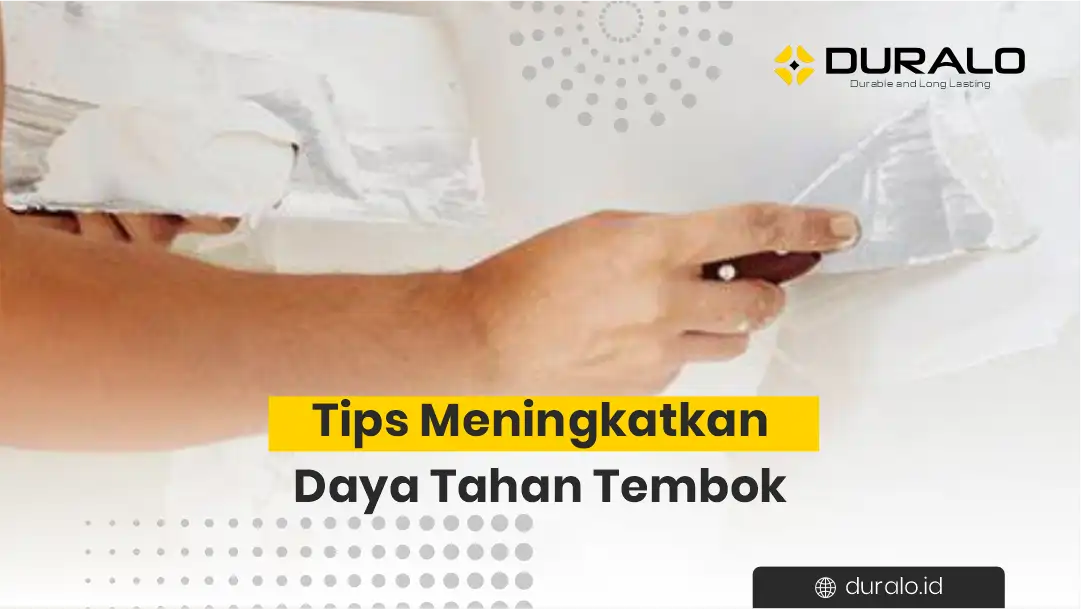Tips Meningkatkan Daya Tahan Tembok