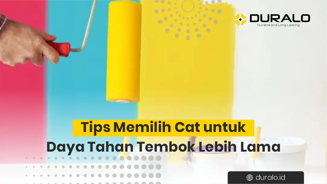 Tips Memilih Cat untuk Daya Tahan Tembok Lebih Lama