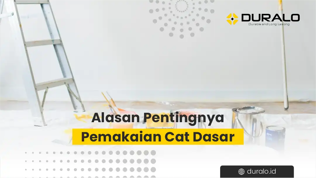 Alasan Pentingnya Pemakaian Cat Dasar