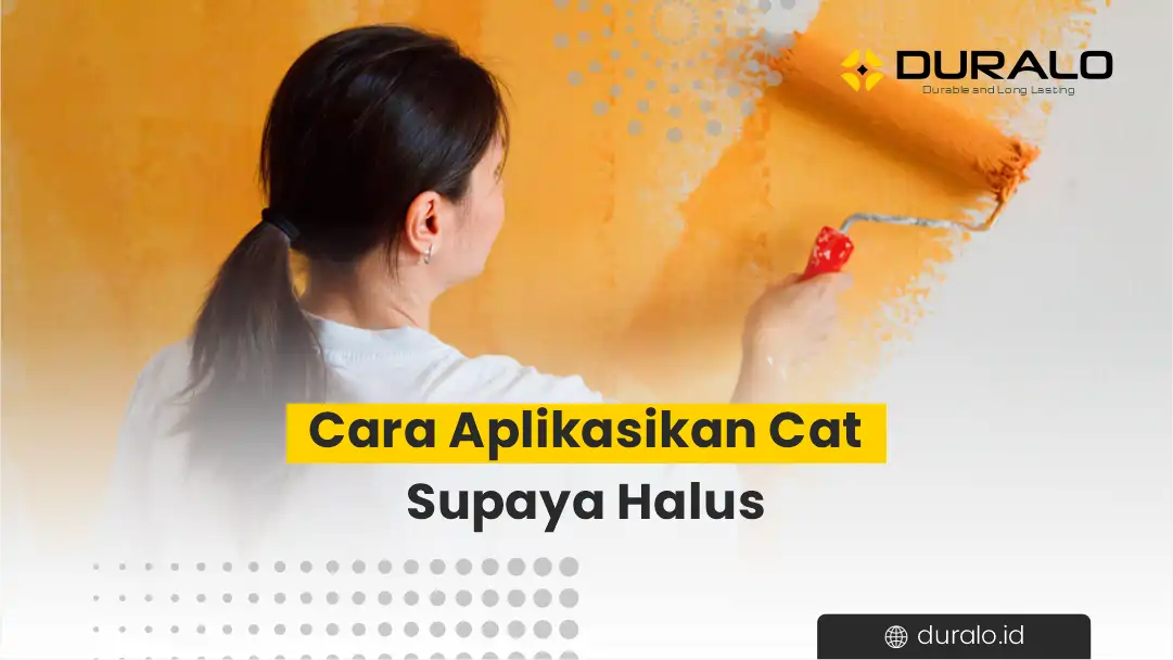 Cara Aplikasikan Cat Supaya Halus