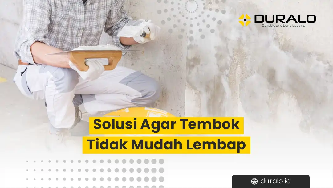 Solusi Agar Tembok Tidak Mudah Lembap