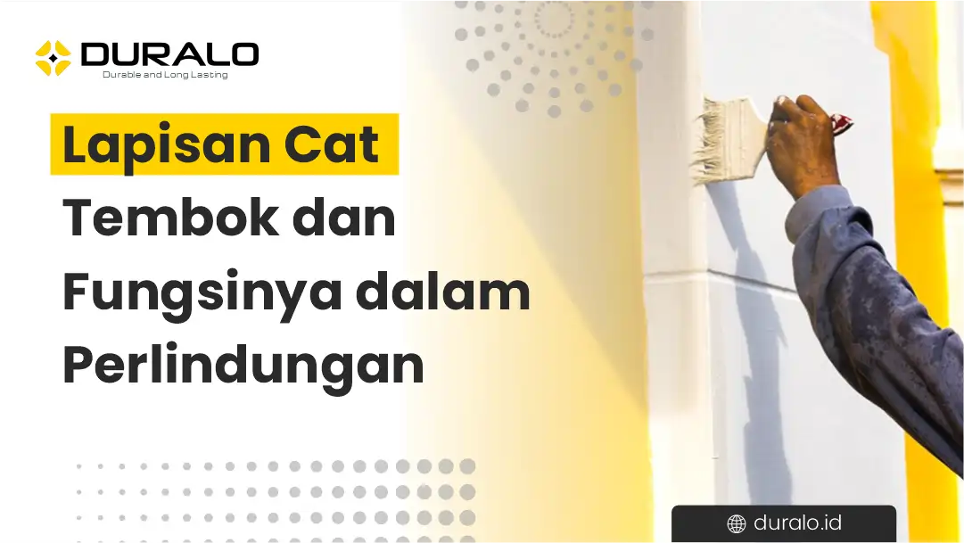 Lapisan Cat Tembok dan Fungsinya dalam Perlindungan