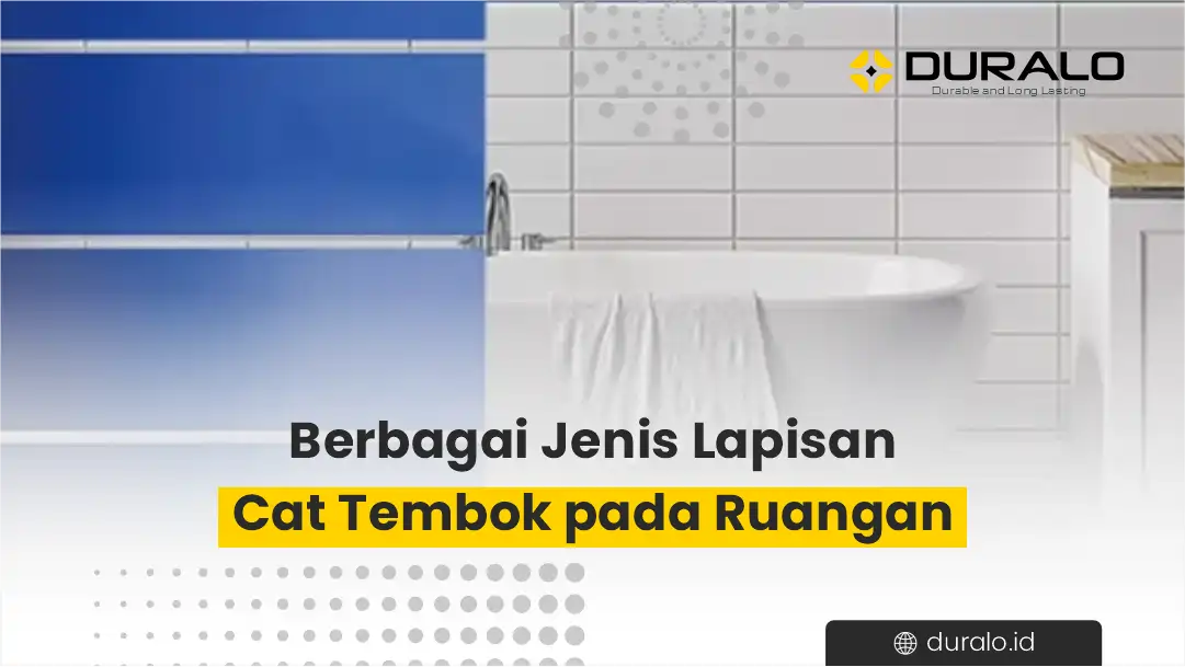 Berbagai Jenis Lapisan Cat Tembok pada Ruangan