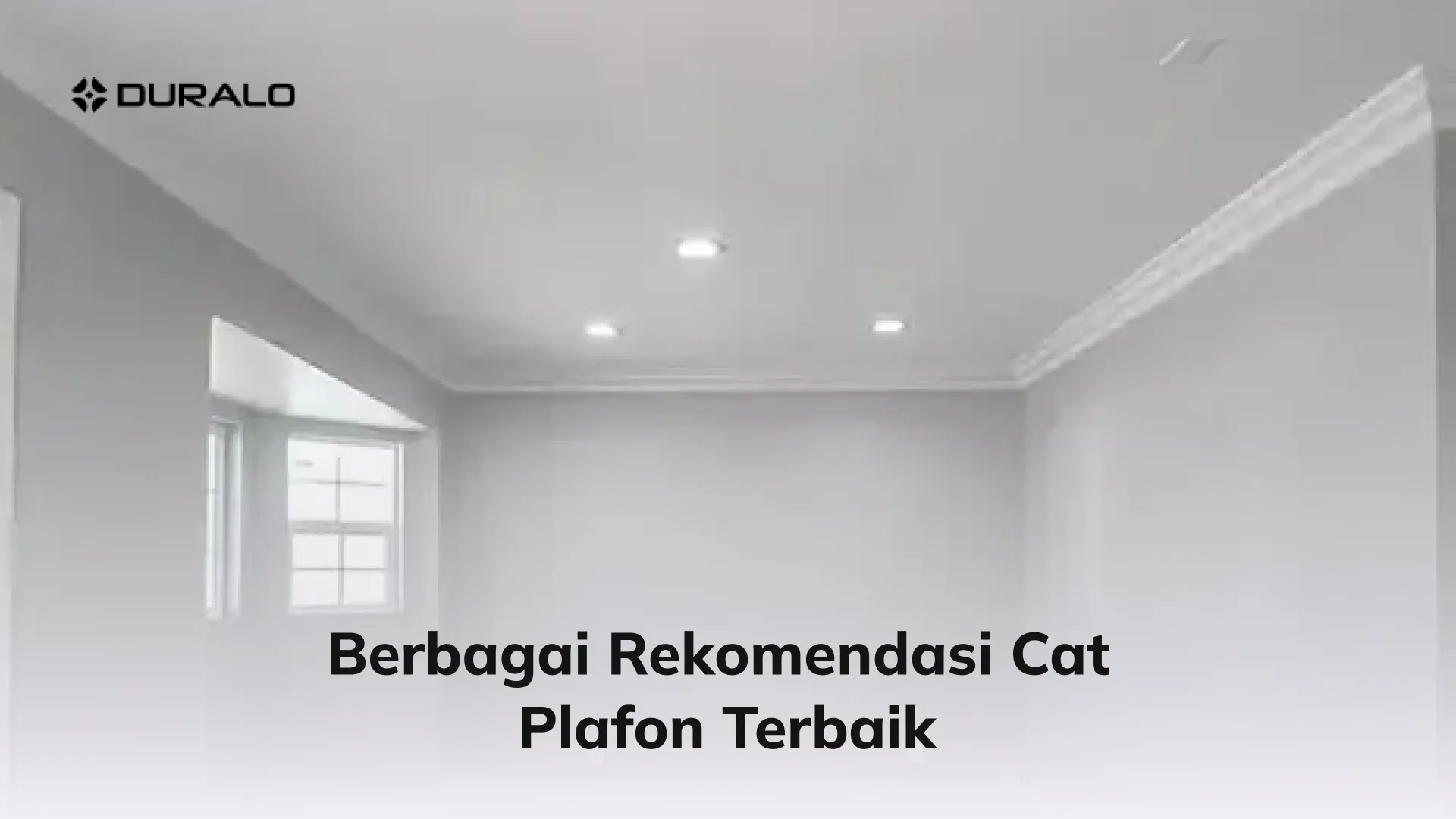 Berbagai Rekomendasi Cat Plafon Terbaik