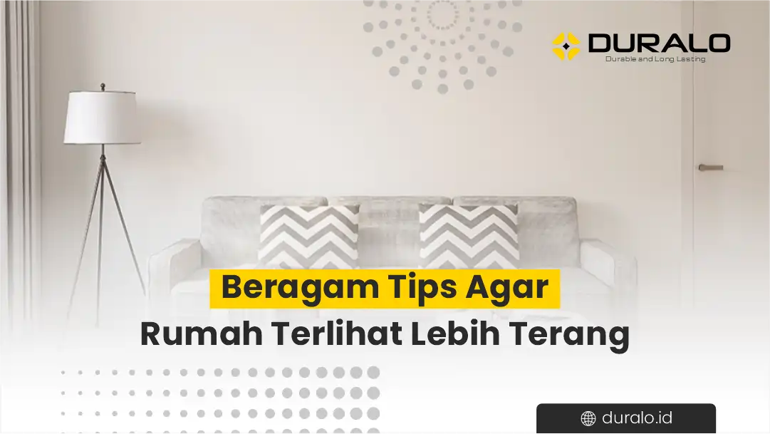 Beragam Tips Agar Rumah Terlihat Lebih Lapang