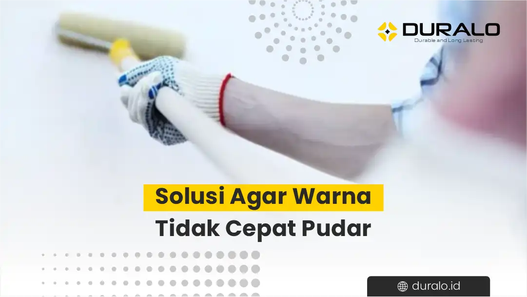 Solusi Agar Warna Tidak Cepat Pudar