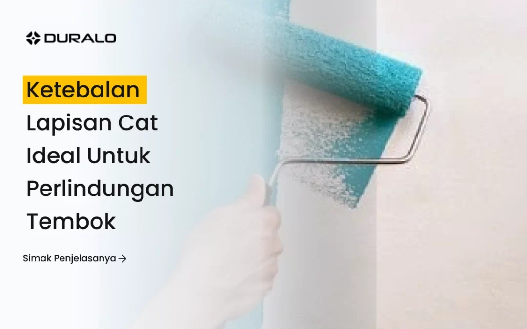 Ketebalan Lapisan Cat Ideal untuk Perlindungan Tembok