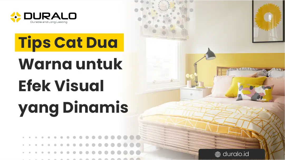 Tips Cat Dua Warna untuk Efek Visual yang Dinamis