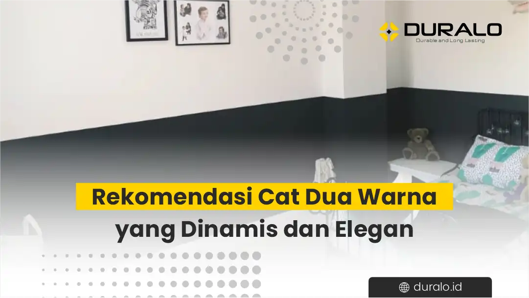 Rekomendasi Cat Dua Warna yang Dinamis dan Elegan