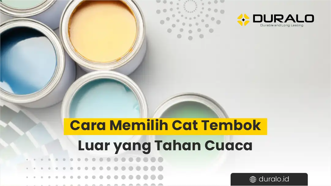 Cara Memilih Cat Tembok Luar yang Tahan Cuaca