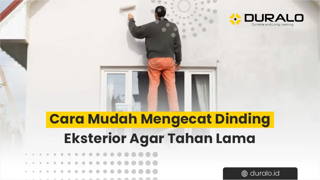 Cara Mudah Mengecat Dinding Eksterior Agar Tahan Lama
