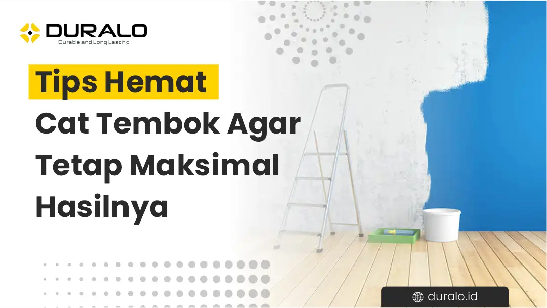 Tips Hemat Cat Tembok Agar Tetap Maksimal Hasilnya